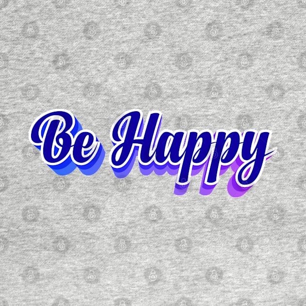 Be Happy by Sanzida Design